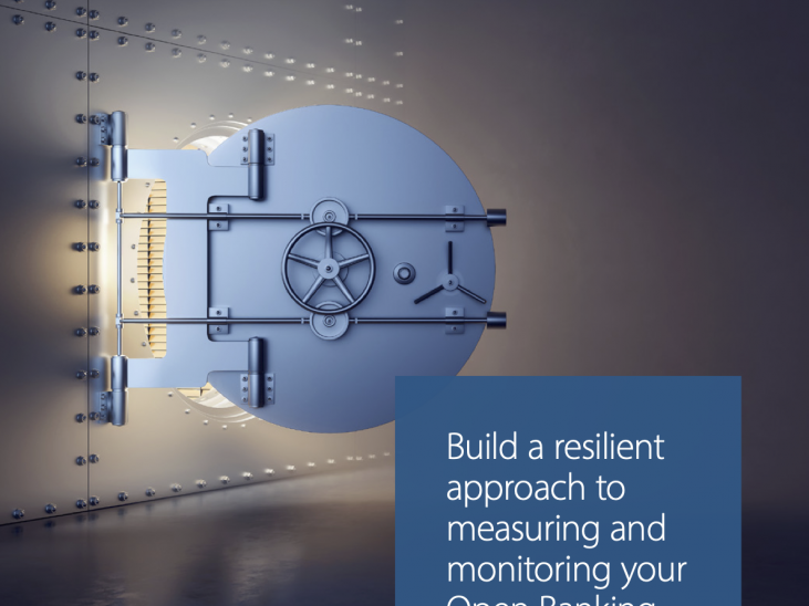 Build a resilient approach to measuring and monitoring your Open Banking business case